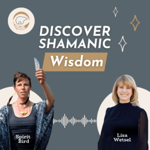 SpiritBird and Lisa Wetsel discussing shamanic wisdom on a spiritual podcast about intuitive guidance and healing