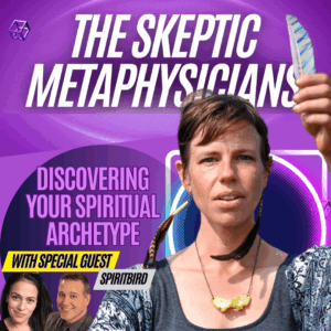 SpiritBird featured on The Skeptic Metaphysicians podcast discussing discovering your spiritual archetype